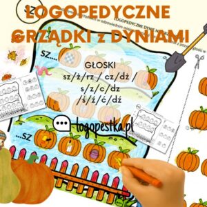 Logopedyczne DYNIE NA GRZĄDKACH z głoskami: sz/ż/rz/cz/dż / s/z/c/dz, /ś/ź/ć/dź. Pozycja głoski w wyrazie” | JESIEŃ | LOGOPEDIA
