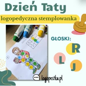 Logopedyczna stemplowanka z TATĄ na DZIEŃ TATY głoski: R (R, TR, DR, KR, GR, PR, BR), L, J | DZIEŃ TATY  23.06